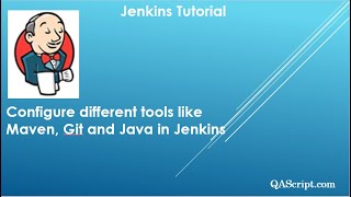 Jenkins Tutorial - Configure different tools like Maven, Git and Java in Jenkins