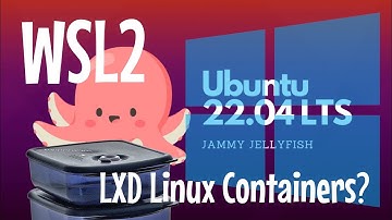WSL2 Ubuntu 22.04 Linux Containers?