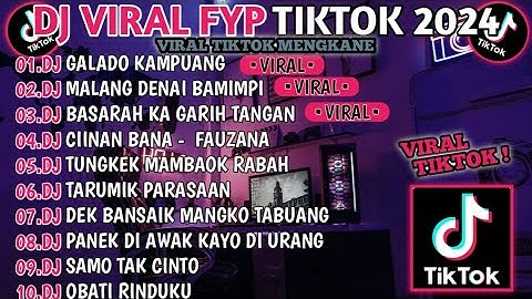 DJ VIRAL FYP TIKTOK TERBARU 2024 🎵 DJ MINANG🎵 DJ GALADO KAMPUANG🎵 DJ MALANG  DENAI BAMIMPI🎵 VIRAL