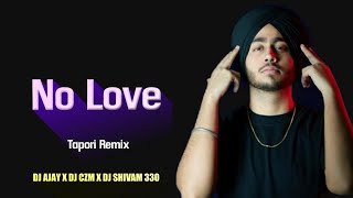 NO LOVE | SHUBH | TAPORI MIX | DJ AJAY X DJ C2M X DJ SHIVAM 330
