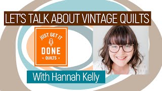 🧵🌸 LET'S TALK ABOUT VINTAGE QUILTS  with Hannah Kellyi - KAREN’S QUILT CIRCLE