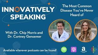 Innovatively Speaking: The Most Common Disease You’ve Never Heard Of