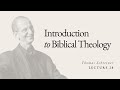 Introduction To Biblical Theology Dr Thomas Schreiner Lecture 28 