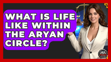 What Is Life Like Within The Aryan Circle? - Jail & Prison Insider