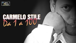 Carmelo Stile - Da 1 a 100  ( Ufficiale 2023 )