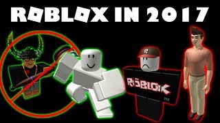 ROBLOX IN 2017 - THE GOOD AND THE BAD