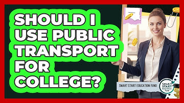 Should I Use Public Transport For College?