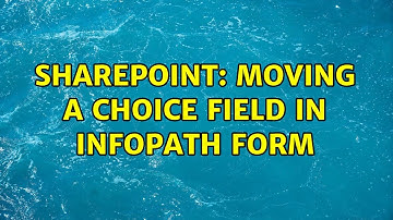Sharepoint: Moving a choice field in Infopath form
