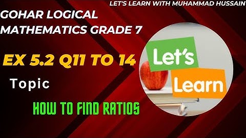 Gohar Logical Mathematics Grade 7 Exercise 5.2 Q11 to 14. Word problems