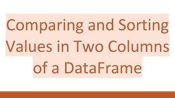 Comparing and Sorting Values in Two Columns of a DataFrame