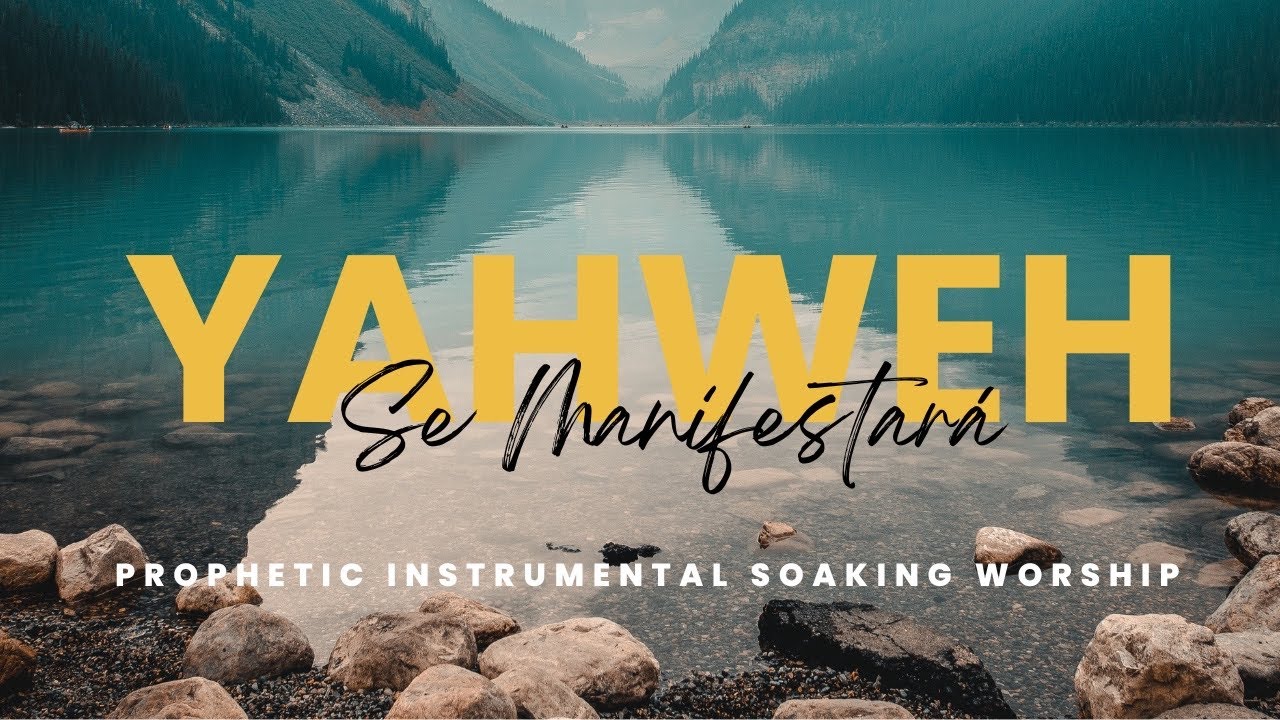 YAHWEH SE MANIFESTARA Medley  Instrumental Soaking Worship Music