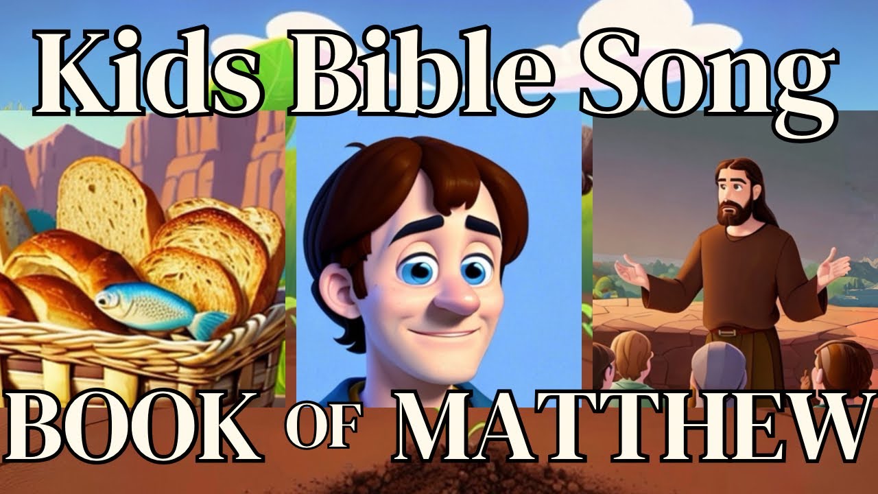 Children’s Bible song about the gospel of Matthew YouTube