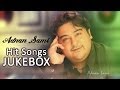 Singer Adnan Sami Hit Songs || Jukebox