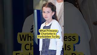 What Princess Charlotte Is Forbidden To Do #princesscharlotte #kate What Princess Charlotte Is Forbidden To Do #princesscharlotte #kate