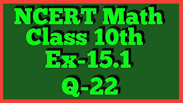 Ex-15.1 Q-22 | Chapter 15 | NCERT | Class 10th Math