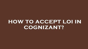 How to accept loi in cognizant?