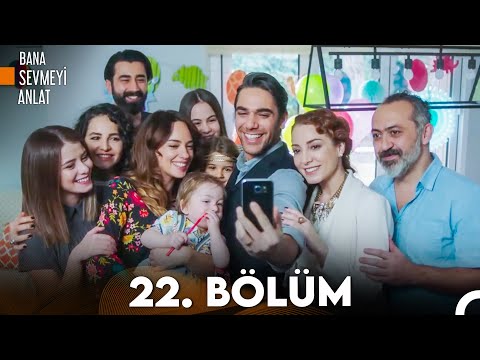 Bana Sevmeyi Anlat 22. Bölüm (FULL HD) - FİNAL