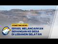Ketegangan Meningkat! Militer Israel Hantam Desa Di lebanon Selatan - [Primetime News]