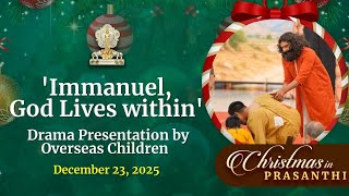 'Immanuel, God Lives Within' - Play by the Overseas Children | Dec 23, 2025 | Evening