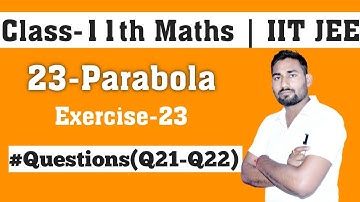 Parabola Class 11 Maths | Conic Section | Chapter 23 | Ex-23 Q21 & Q22