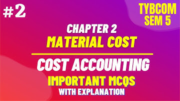 #2 MCQ for TYBCOM SEM 5 - Cost Accounting | Material Cost