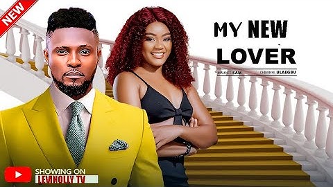 MY NEW LOVER (New Released) SONIA UCHE & MAURICE SAM Nigerian movies 2025 latest movies