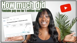 HOW MUCH DID YOUTUBE PAY ME FOR 1 MILLION VIEWS | Is being a Youtuber worth it?