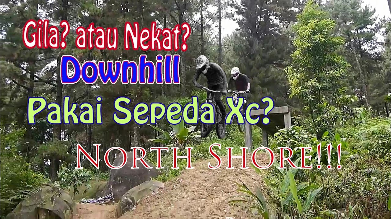 Berbahaya! Coba Sepeda XC / AM di Track Downhill North Shore Sentul Gn ...