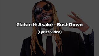 Zlatan ft Asake - Bust Down (Lyrics video)