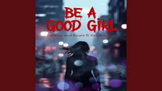Be a Good Girl (feat. XxCaveinxX)