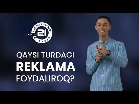 Qaysi turdagi reklama foydaliroq? | Axrolxo&rsquo;ja Rahmatxo&rsquo;jayev