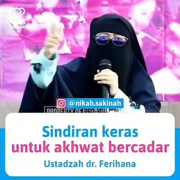 Sindiran Keras Untuk akhwat bercadar !! Ustadzah dr. Ferihana.