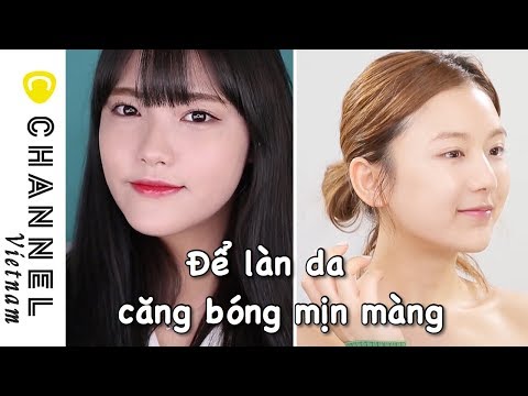 Cách siêu dễ dàng để có làn da căng bóng, mịn màng ♡