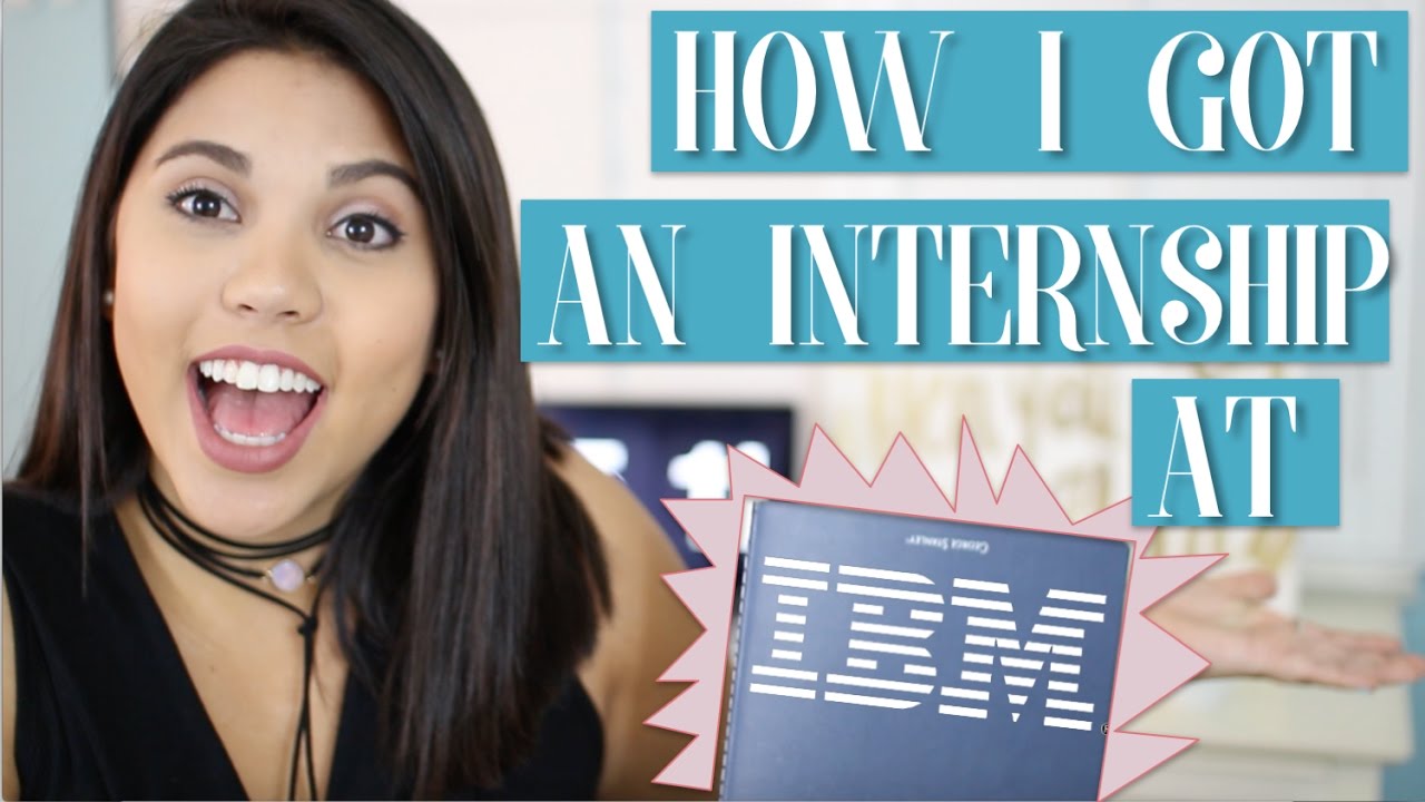 How I Got My Internship At IBM | AmberGTL - YouTube