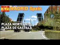 MADRID SPAIN 🇪🇸 PLAZA NORTE 2 (Centro Comercial) to PLAZA DE CASTILLA - DRIVING TOUR