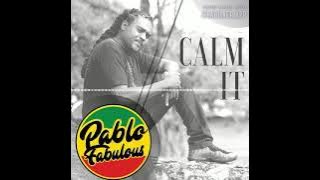 PABLO FABULOUS - CALM  IT (OFFICIAL AUDIO)
