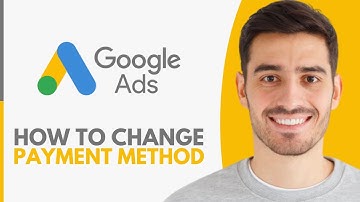 How To Change Payment Method In Google Ads - Step by Step