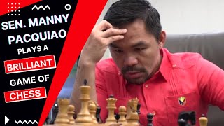 Senator Manny Pacquiao is a fantastic chess player!