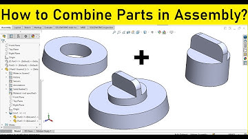 How to combine two parts in SOLIDWORKS assembly?