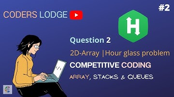 Hour Glass Problem || 2D Array || Hackerrank || Competitive Coding || Question 2
