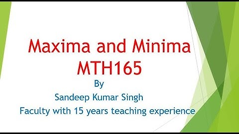 Maxima and Minima  (MTH165)