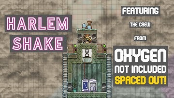 Harlem Shake - Oxygen Not Included: Spaced Out!