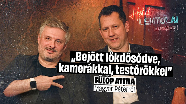 „Magyar Péter BRUTÁLIS támadást indított a gyermekvédelmisek ellen” – Fülöp Attila | Hotel Lentulai