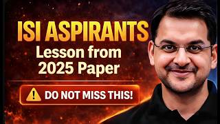 ISI 2026 Preparation Strategy | Learn from ISI 2025 Paper Analysis