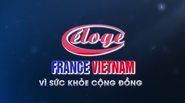 Éloge France Việt Nam - Nhà máy liên doanh đạt chuẩn GMP