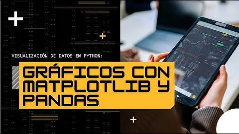 📊 Visualización de Datos en Python: Gráficos con Matplotlib y Pandas - Tutorial #25