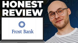 Frost Bank Review – Still Good?