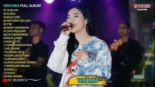 YENI INKA - TETEG ATI | FULL ALBUM TERBARU 2022