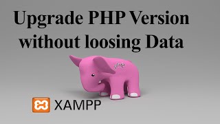 Upgrade PHP without loosing Data XAMPP (Hindi)
