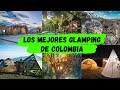 LOS MEJORES GLAMPING EN COLOMBIA